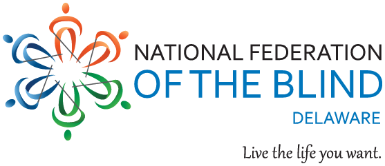 National Federation of the Blind of Delaware, Live the life you want.